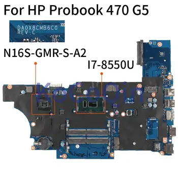KoCoQin DA0X8CMB6C0 Nešiojamojo kompiuterio plokštę HP Probook 470 G5 Mainboard Core QN8F I7-8850U N16S-GMR-S-A2