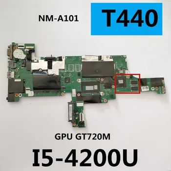 VIVL0 NM-A101 Lenovo Thinkpad T440 Nešiojamojo kompiuterio pagrindinė Plokštė CPU I5 4200U GPU GT720M Bandymo Darbai FRU 00HW219 04X4036 04X4037